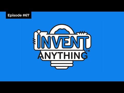 The New IP Gold Rush - Invent Anything #67